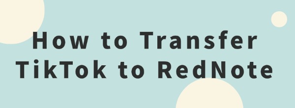 how-to-Transfer-TikTok-to-RedNote