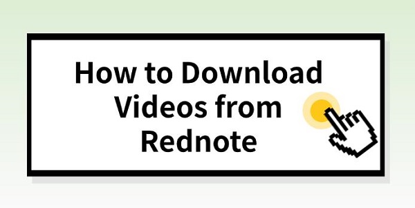 how-to-download-videos-from-rednote