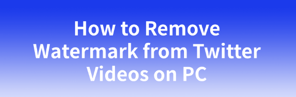 remove-watermark-from-twitter-videos