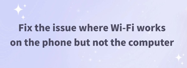 wifi-works-on-phone-but-not-computer