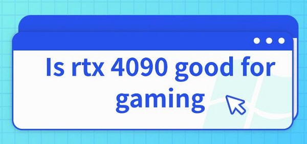 is-rtx-4090-good-for-gaming