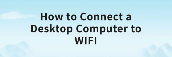 connect-a-desktop-computer-to-wifi