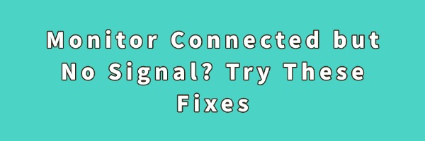 monitor-connected-but-no-signal